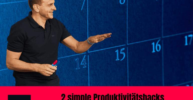 2 simple Produktivitätshacks - Gewinne die Kontrolle über deine Termine